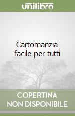 Cartomanzia facile per tutti libro