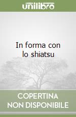 In forma con lo shiatsu libro