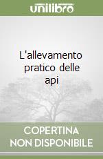 L'allevamento pratico delle api libro