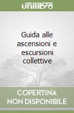 Guida alle ascensioni e escursioni collettive