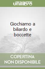 Giochiamo a biliardo e boccette libro