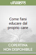 Come farsi educare dal proprio cane libro