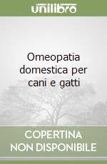 Omeopatia domestica per cani e gatti libro