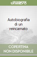 Autobiografia di un reincarnato libro