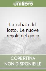 La cabala del lotto. Le nuove regole del gioco libro