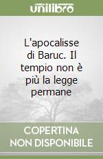 L'apocalisse di Baruc. Il tempio non è più la legge permane