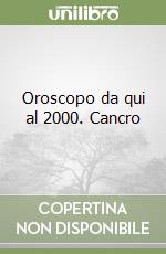 Oroscopo da qui al 2000. Cancro libro