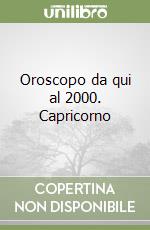 Oroscopo da qui al 2000. Capricorno libro