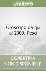 Oroscopo da qui al 2000. Pesci libro