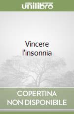 Vincere l'insonnia libro