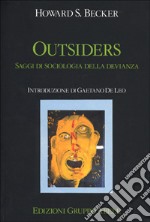 Outsiders. Saggi di sociologia della devianza libro