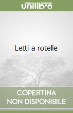 Letti a rotelle libro