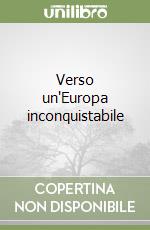 Verso un'Europa inconquistabile