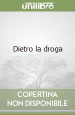 Dietro la droga libro