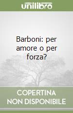 Barboni: per amore o per forza? libro