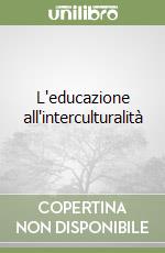 L'educazione all'interculturalità libro