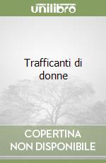 Trafficanti di donne libro