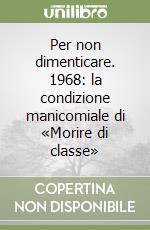 Per non dimenticare. 1968: la condizione manicomiale di «Morire di classe» libro