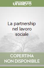 La partnership nel lavoro sociale libro