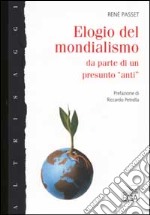 Elogio del mondialismo da parte di un presunto «anti»