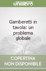 Gamberetti in tavola: un problema globale libro