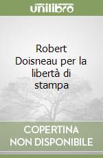 Robert Doisneau per la libertà di stampa libro