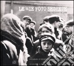 Le mie foto segrete. Vita nel Ghetto di Lodz libro