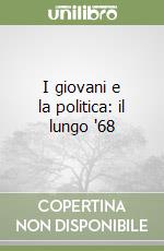 I giovani e la politica: il lungo '68 libro