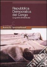 Repubblica Democratica del Congo. La guerra dimenticata libro