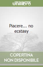 Piacere... no ecstasy libro