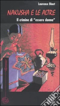 Nakusha e le altre. Il crimine di «essere donna» libro