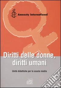 Diritti delle donne, diritti umani. Unità didattiche per la scuola media libro