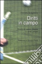 Diritti in campo. Storie di calcio, libertà e diritti umani libro