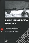 Prima della libertà. Carceri in Africa libro