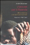 J'accuse per il Rwanda. Ultima intervista a un testimone scomodo libro