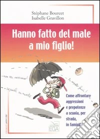 Hanno fatto del male a mio figlio! libro