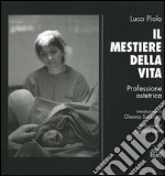 Il mestiere della vita. Professione ostetrica libro