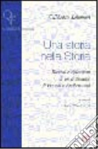 Una storia nella storia. Ricordi e riflessioni di un testimone di Fossoli e Buchenwald libro