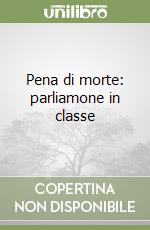 Pena di morte: parliamone in classe libro