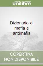 Dizionario di mafia e antimafia