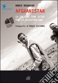 Afghanistan. La cultura come sfida per la ricostruzione libro