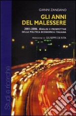 Gli anni del malessere. 2001-2006. Analisi e prospettive della politica economica italiana