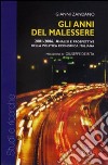 Gli anni del malessere. 2001-2006. Analisi e prospettive della politica economica italiana libro