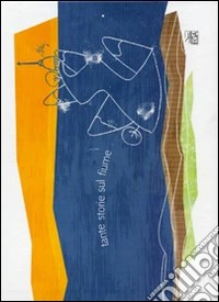 Tante storie sul fiume libro
