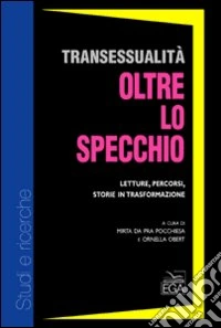 Transessualità oltre lo specchio. Letture, percorsi, storie in trasformazione libro