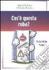 Cos'è questa roba? Se tuo figlio «fuma»... libro