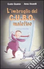 L'imbroglio del C.U.B.O. malefico