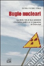 Bugie nucleari. La storia vera di due scienziati che hanno gestito le conseguenze di Chernobyl