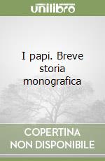 I papi. Breve storia monografica