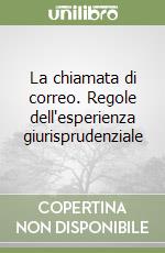 La chiamata di correo. Regole dell'esperienza giurisprudenziale libro